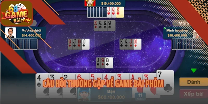 Câu hỏi thường gặp về game bài phỏm