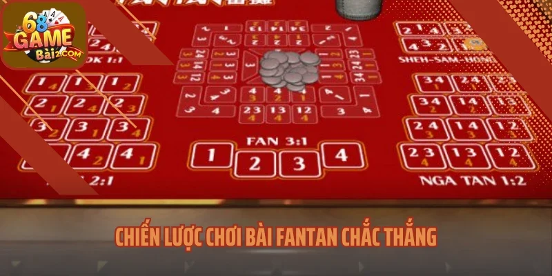 Chiến lược chơi bài Fantan chắc thắng