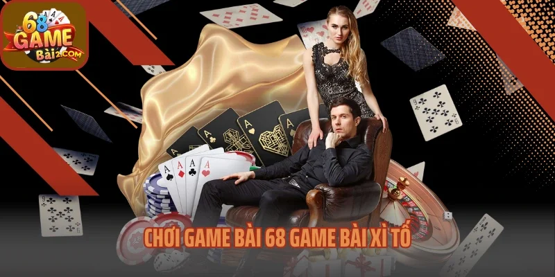 Chơi game bài 68 Game bài xì tố