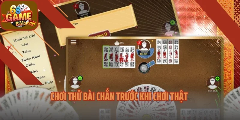 Chơi thử bài chắn trước khi chơi thật