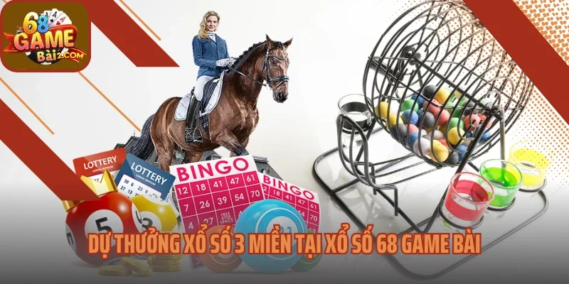 Dự thưởng xổ số 3 miền tại xổ số 68 Game bài