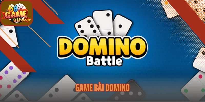 Tham Gia Game Bài Domino Đơn Giản, Dễ Thắng Tại 68 Game Bài