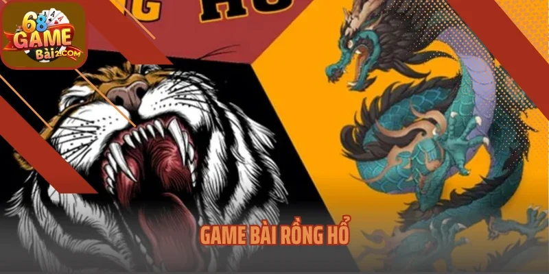 Game Bài Rồng Hổ – Trò Chơi Cược Một Lá, Ăn Tiền Nhanh