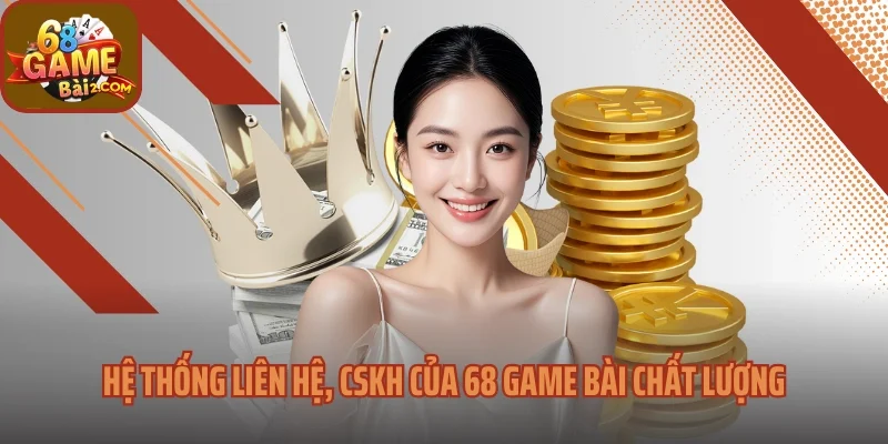 Hệ thống liên hệ, CSKH của 68 game bài chất lượng