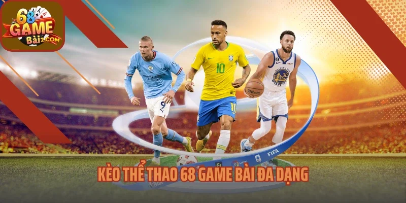 Kèo thể thao 68 Game bài đa dạng