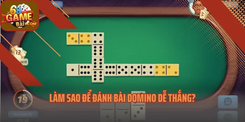 Làm sao để đánh bài Domino dễ thắng?