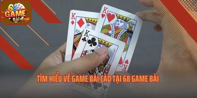 Tìm hiểu về game bài cào tại 68 game bài